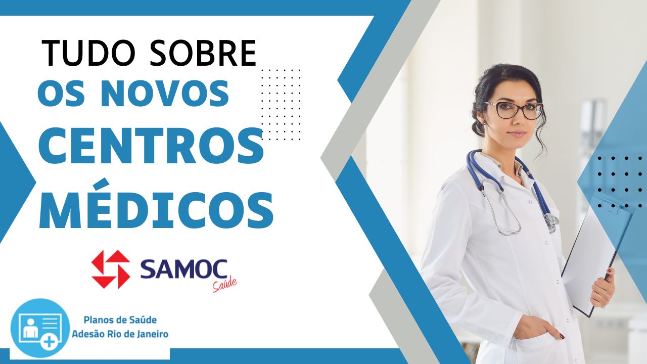 Expansão da Samoc Saúde Tudo sobre os novos centros médicos