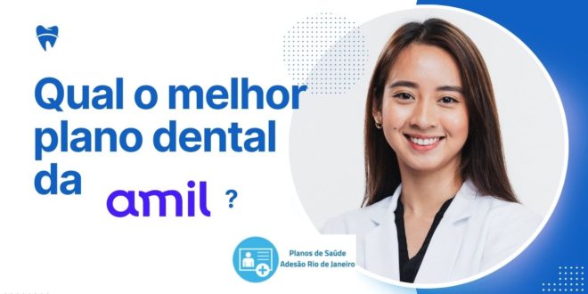 Qual o melhor plano dental da Amil